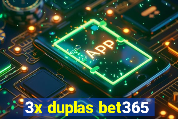 3x duplas bet365